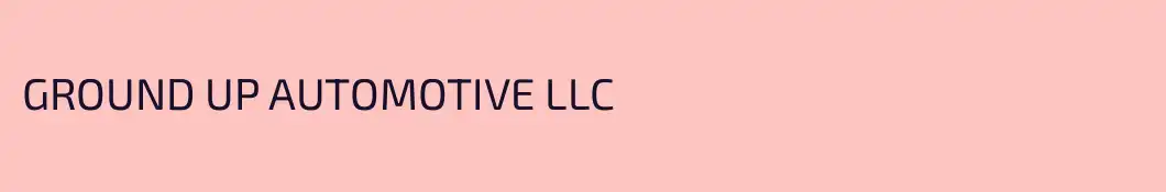 GROUND UP AUTOMOTIVE LLC